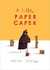 A Little Paper Caper by Oliver Jeffers