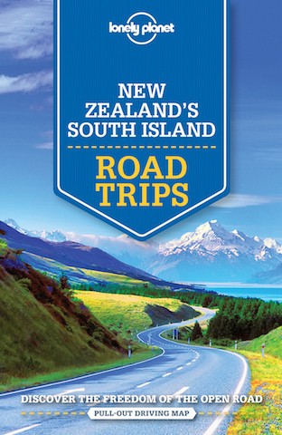 Lonely Planet New Zealand’s South Island Road Trips